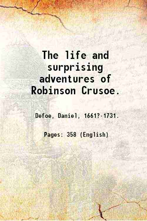 The life and surprising adventures of Robinson Crusoe. Volume 1 …