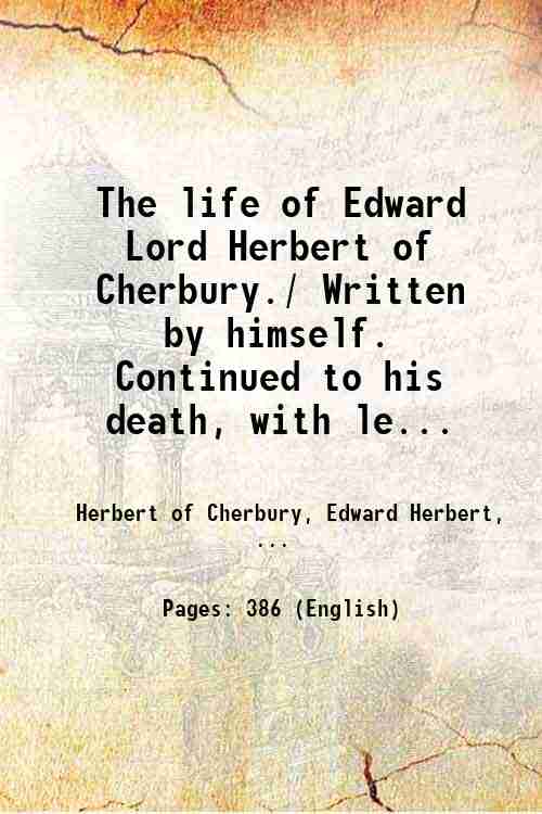 The life of Edward Lord Herbert of Cherbury./ Written by …