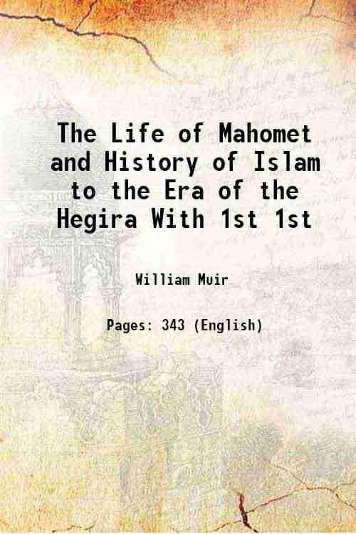The Life of Mahomet and History of Islam to the …