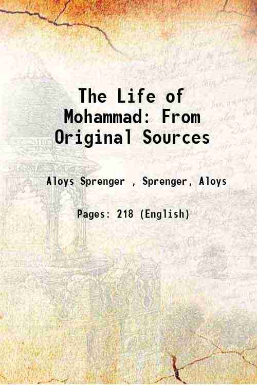 The Life of Mohammad: From Original Sources 1851