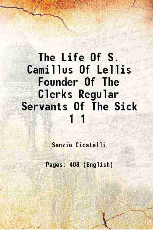 The Life Of S. Camillus Of Lellis Founder Of The …