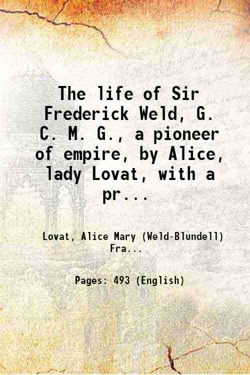The life of Sir Frederick Weld, G. C. M. G., …
