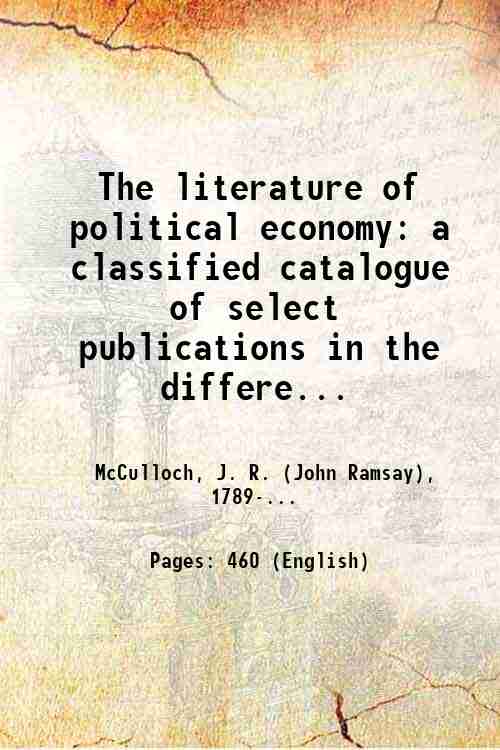 The literature of political economy: a classified catalogue of select …