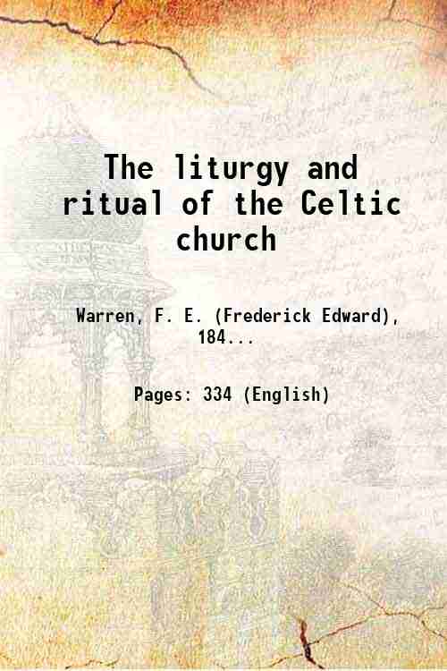 The liturgy and ritual of the Celtic church 1881