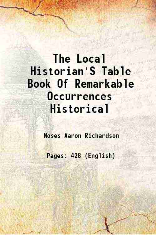 The Local Historian'S Table Book Of Remarkable Occurrences Historical 1844