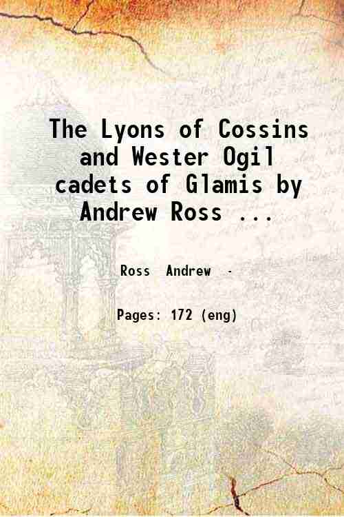 The Lyons of Cossins and Wester Ogil cadets of Glamis …