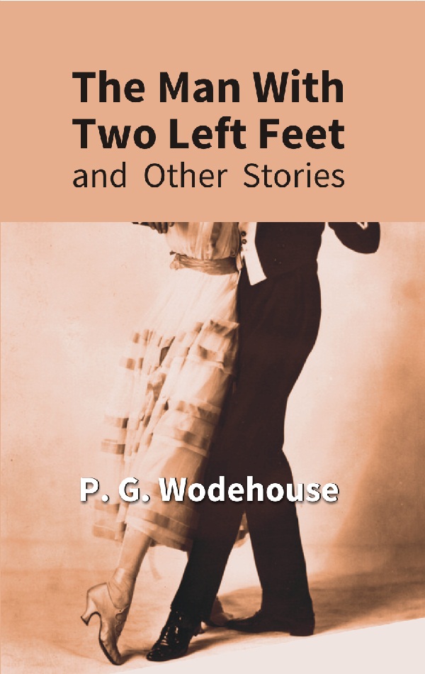 The Man With Two Left Feet : and Other Stories