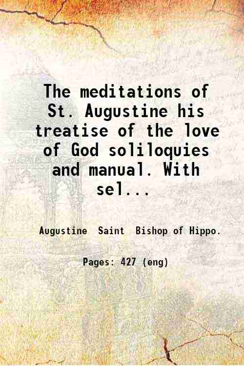 The meditations of St. Augustine his treatise of the love …