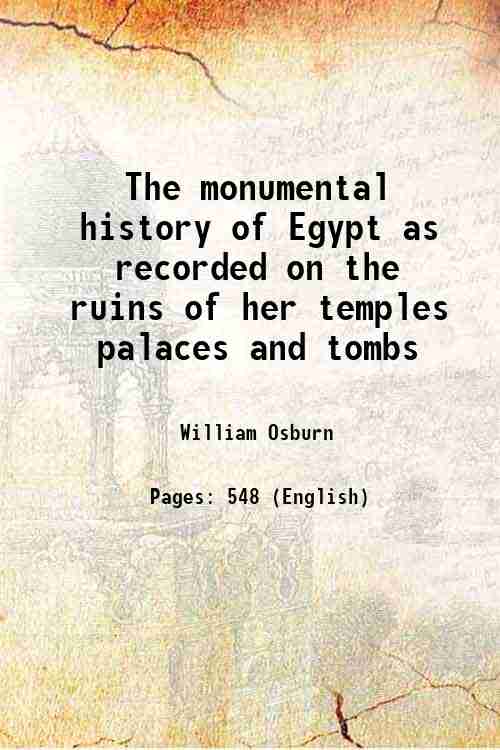 The monumental history of Egypt as recorded on the ruins …