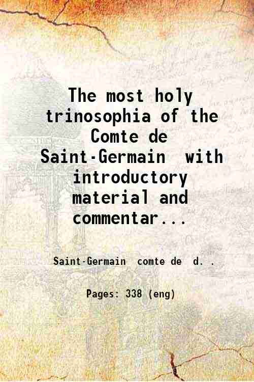 The most holy trinosophia of the Comte de Saint-Germain, with …