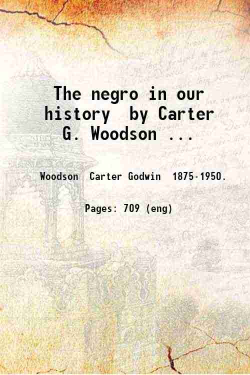 The negro in our history by Carter G. Woodson . …