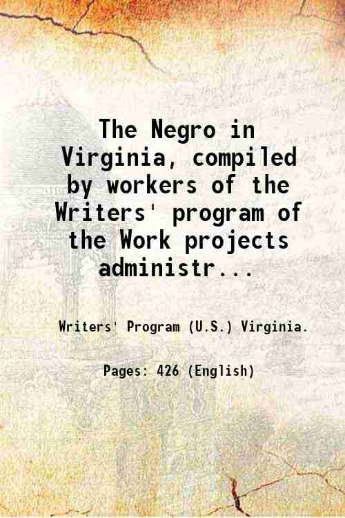 The Negro in Virginia, compiled by workers of the Writers' …