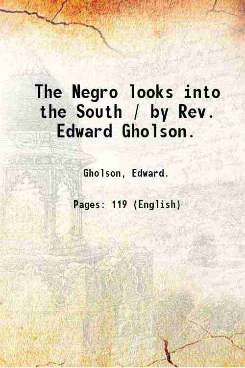The Negro looks into the South / by Rev. Edward …