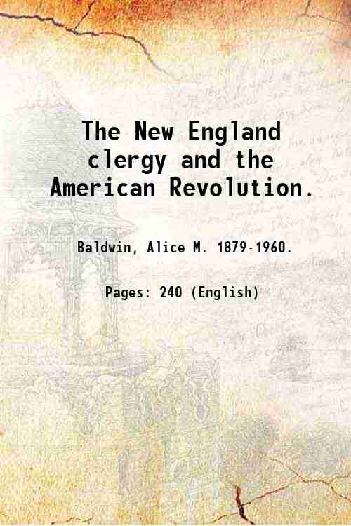 The New England clergy and the American Revolution. 1958