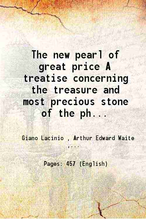 The new pearl of great price A treatise concerning the …