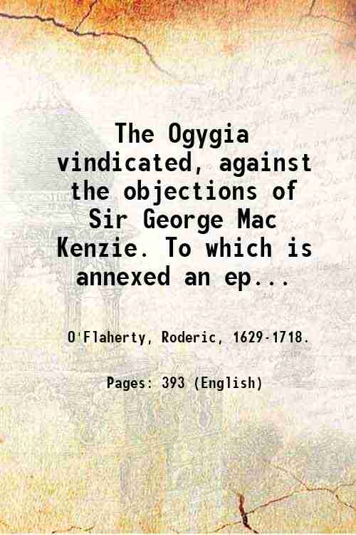 The Ogygia vindicated, against the objections of Sir George Mac …