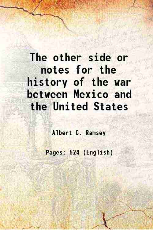 The other side or notes for the history of the …