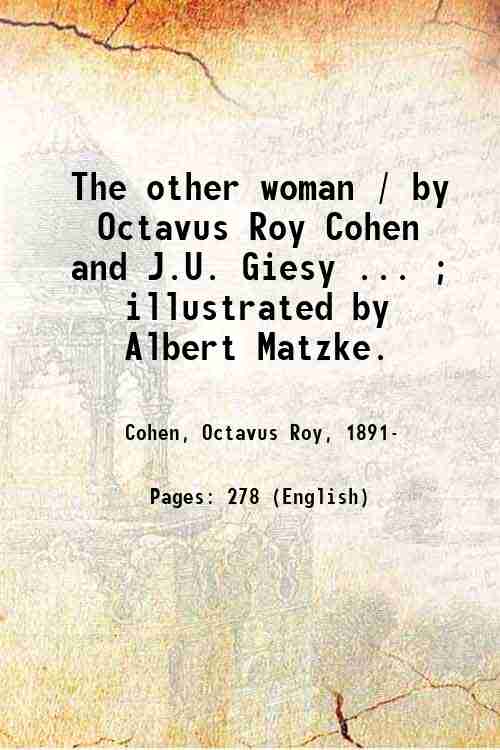 The other woman / by Octavus Roy Cohen and J.U. …