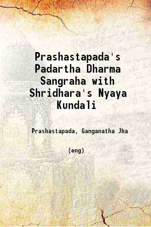 The Padartha Dharma Sangraha with Shridhara's Nyaya Kundali 1916