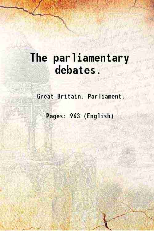 The parliamentary debates. Volume ser.4 v.165 1906