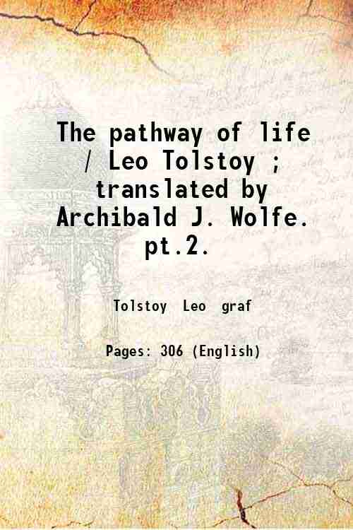 The pathway of life / Leo Tolstoy ; translated by …