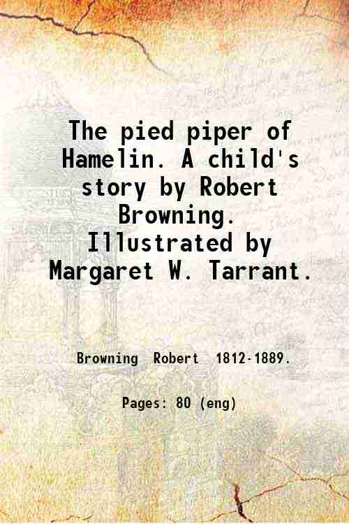 The pied piper of Hamelin. A child's story by Robert …
