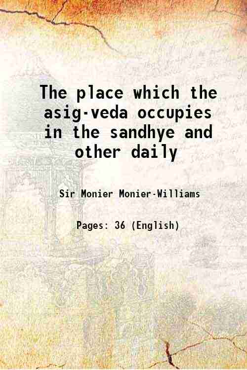 The place which the asig-veda occupies in the sandhye and …
