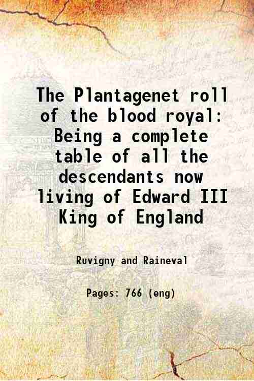 The Plantagenet roll of the blood royal Being a complete …
