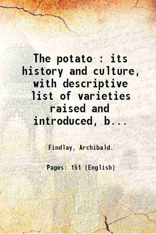 The potato : its history and culture, with descriptive list …