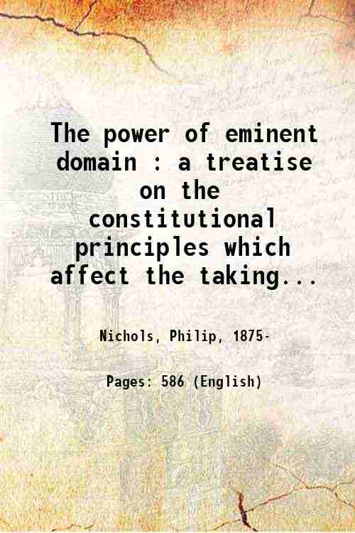 The power of eminent domain : a treatise on the …