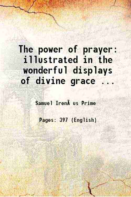 The power of prayer illustrated in the wonderful displays 1859