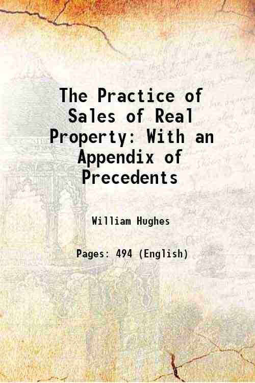 The Practice of Sales of Real Property With an Appendix …