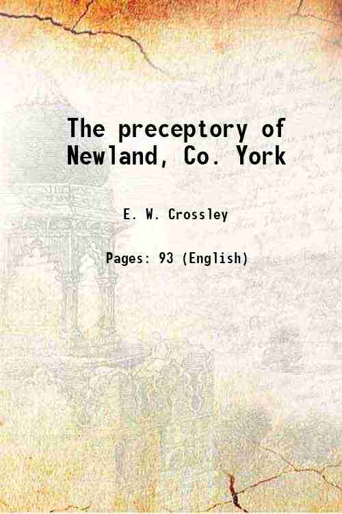 The preceptory of Newland, Co. York 1920