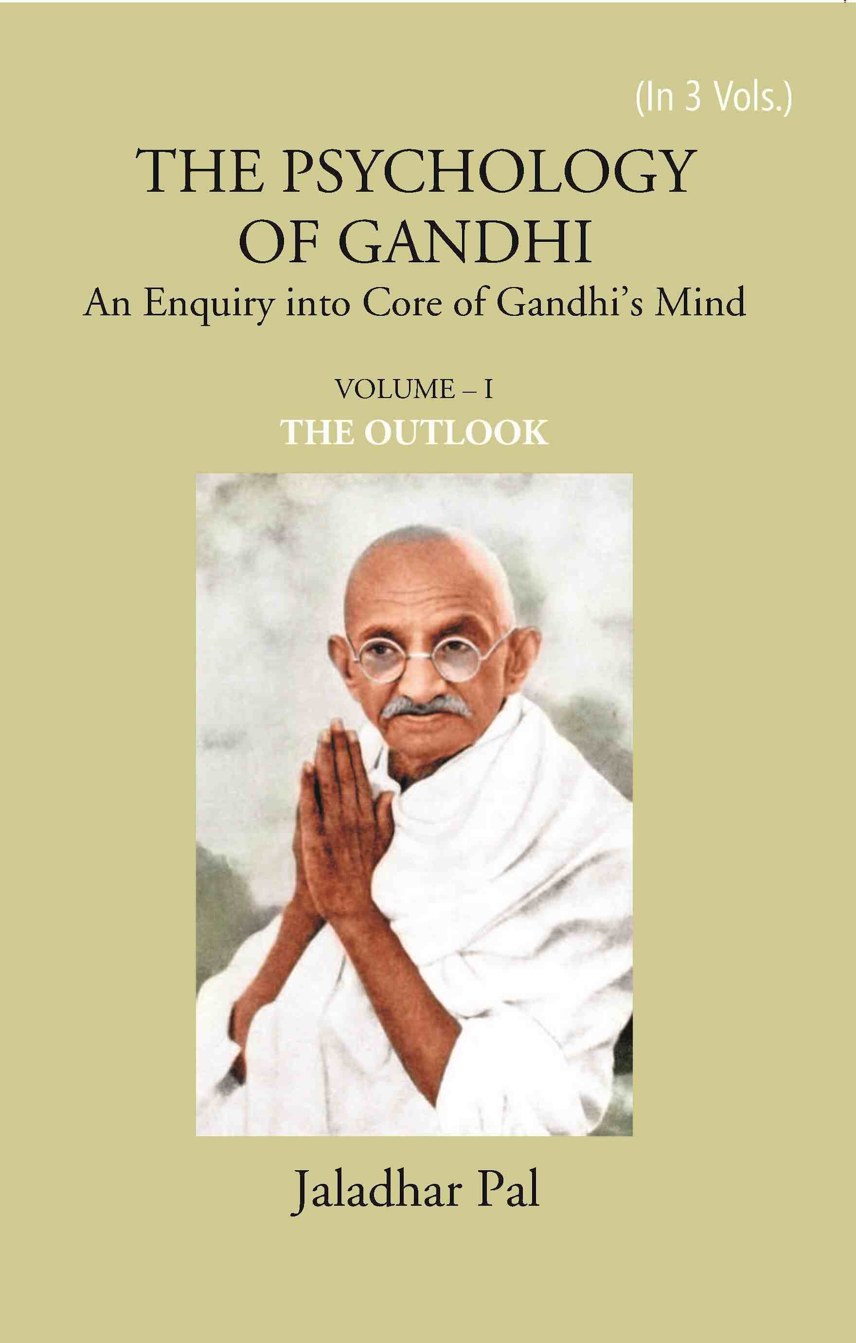 THE PSYCHOLOGY OF GANDHI: An Enquiry into Core of Gandhi’s …