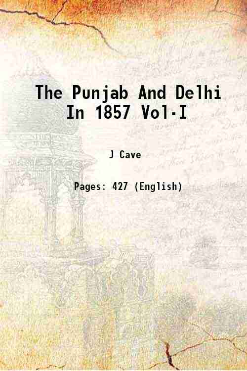 The Punjab And Delhi In 1857 Vol-I 1857
