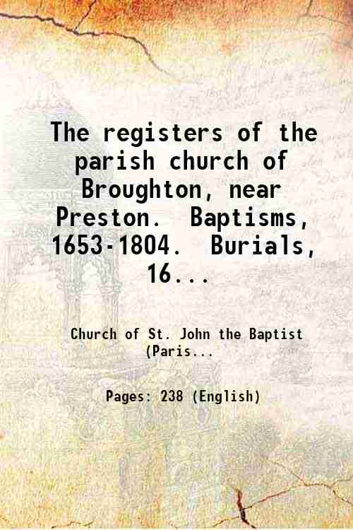 The registers of the parish church of Broughton, near Preston. …