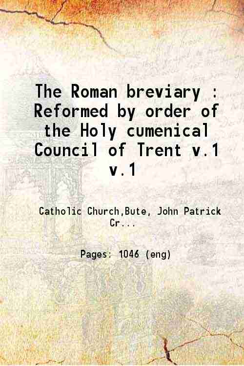 The Roman breviary Reformed by order of the Holy oecumenical …