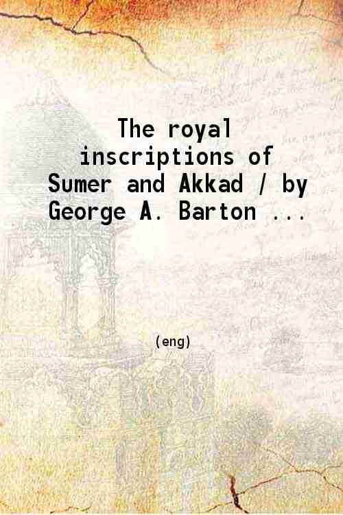 The royal inscriptions of Sumer and Akkad Volume 1 1929