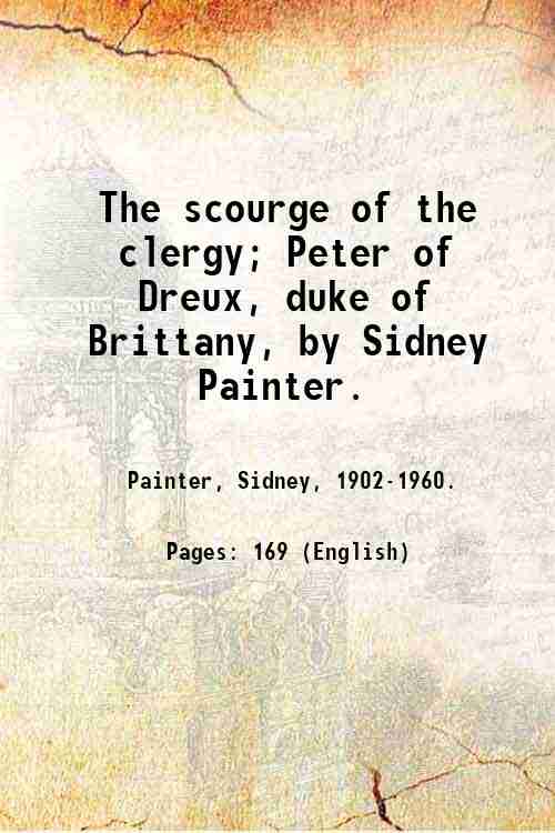 The scourge of the clergy; Peter of Dreux, duke of …