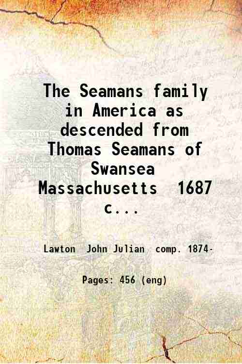 The Seamans family in America as descended from Thomas Seamans …
