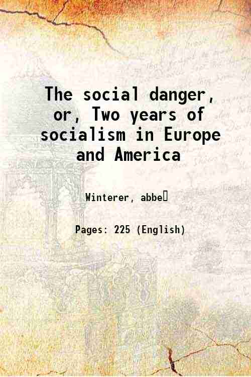 The social danger, or, Two years of socialism in Europe …