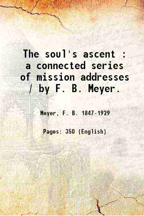 The soul's ascent : a connected series of mission addresses …