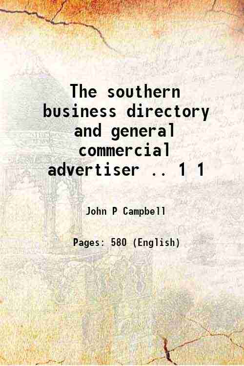 The southern business directory and general commercial advertiser . Volume …