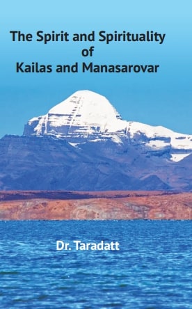 The Spirit and Spirituality of Kailas and Manasarovar [Hardcover]