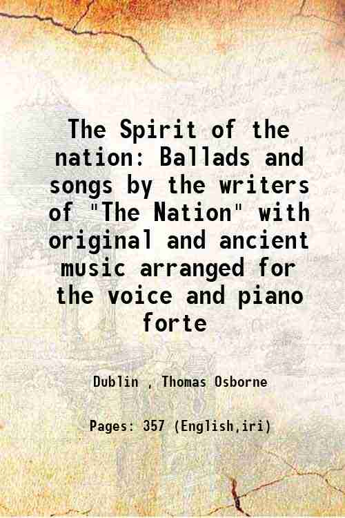 The Spirit of the nation Ballads and songs by the …