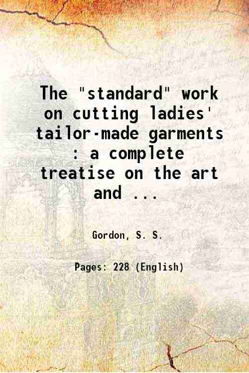 The "standard" work on cutting ladies' tailor-made garments : a …