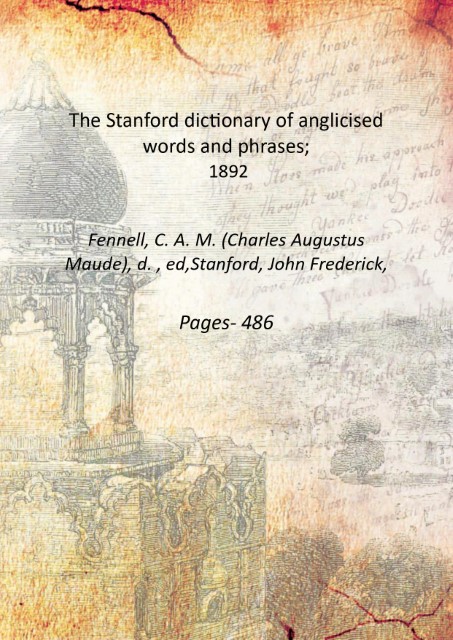 The Stanford dictionary of anglicised words and phrases; 1892
