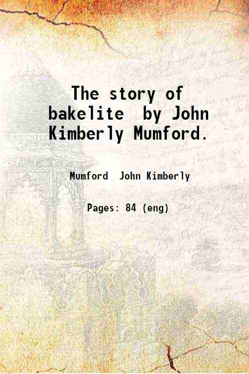 The story of bakelite by John Kimberly Mumford. 1924