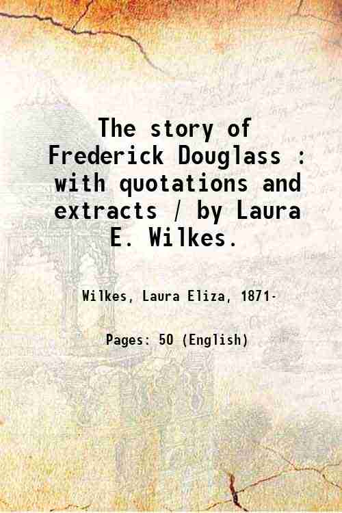 The story of Frederick Douglass : with quotations and extracts …