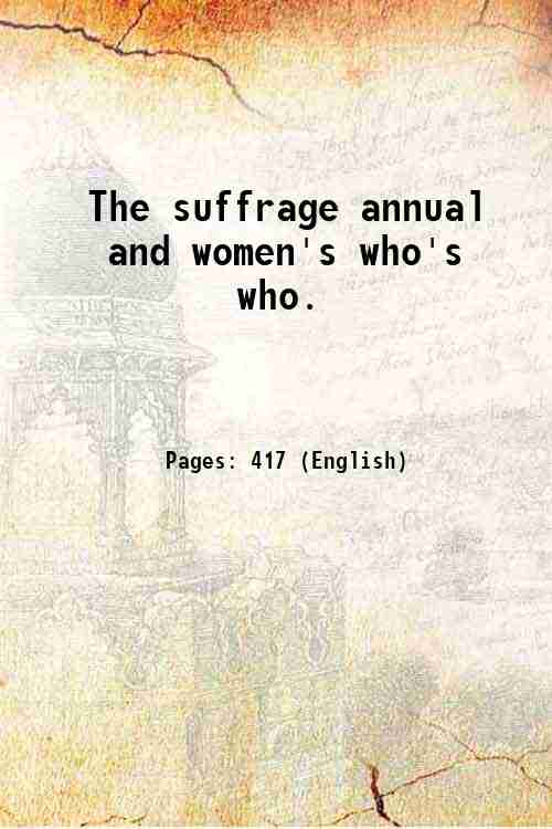 The suffrage annual and women's who's who. 1913